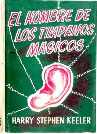 El hombre de los tímpanos mágicos