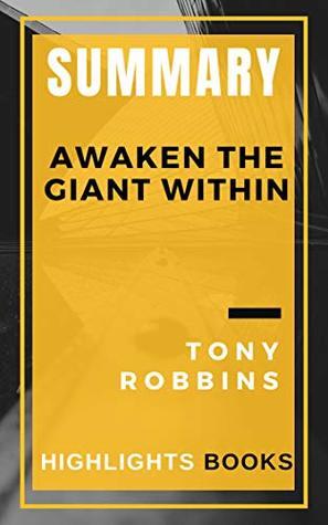 SUMMARY: Awaken The Giant Within - The Best Highlights and Key Concepts | Save Money and Time With Summaries | Tony Robbins