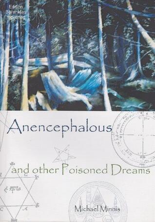 Anencephalous and other Poisoned Dreams