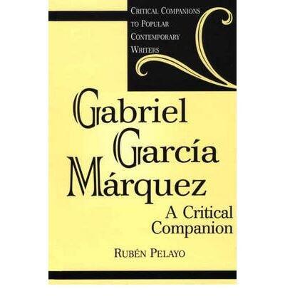 Gabriel Garcia Marquez: A Critical Companion