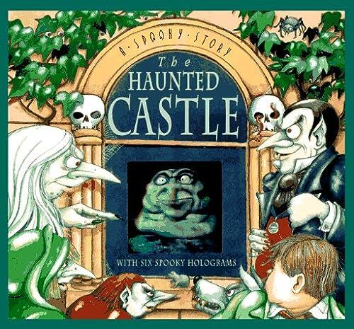 The Haunted Castle: A Spooky Story with Six Spooky Holograms