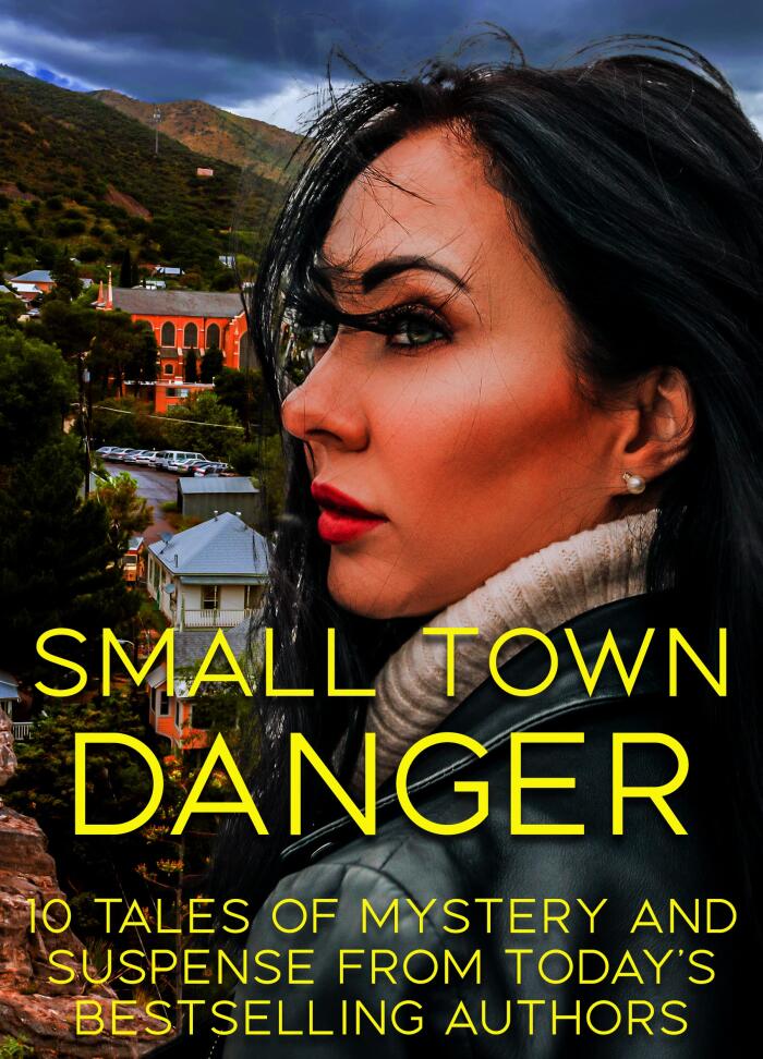 Small Town Danger: 10 Full-Length Romantic Suspense & Mystery Novels