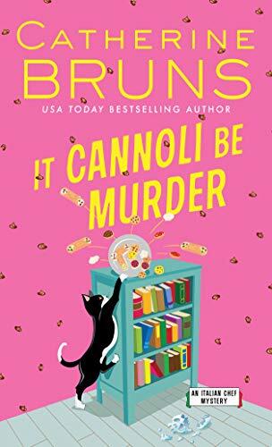 It Cannoli Be Murder: A Culinary Cozy Mystery