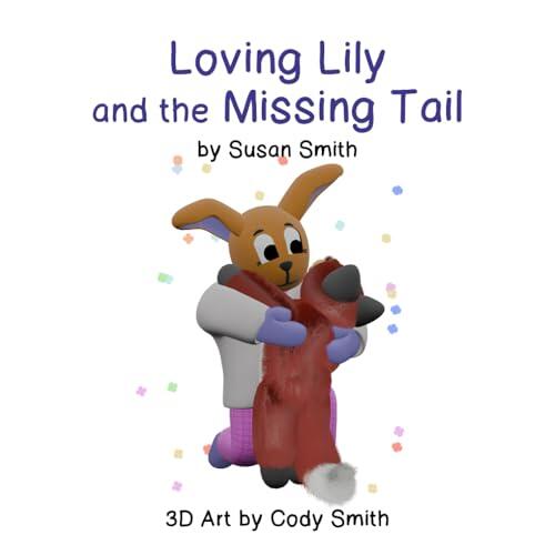 Loving Lily and the Missing Tail: Book 6 of The Bunny Basket Collection