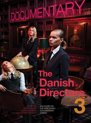 The Danish Directors (Vol. 3): Dialogues on the New Danish Documentary Cinema