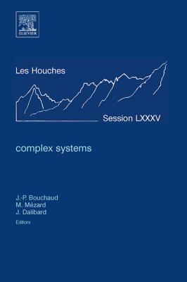 Complex Systems: Lecture Notes of the Les Houches Summer School 2006