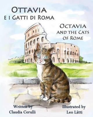 [(Ottavia E I Gatti Di Roma - Octavia and the Cats of Rome : A Bilingual Picture Book in Italian and English)] [By (author) Claudia Cerulli ] published on