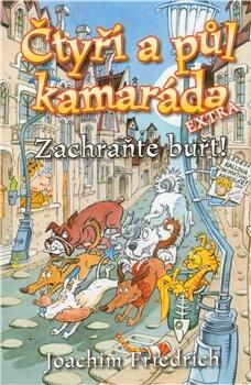 Čtyři a půl kamaráda – EXTRA – Zachraňte buřt!