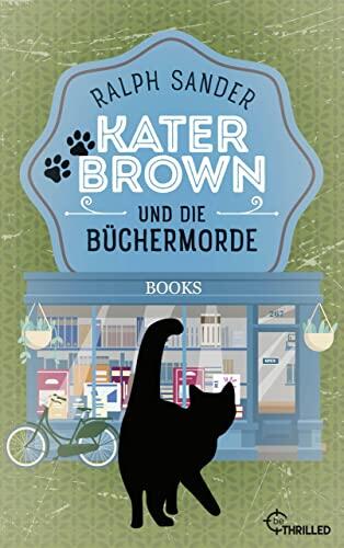 Kater Brown und die Büchermorde (Ein Kater-Brown-Krimi 10)