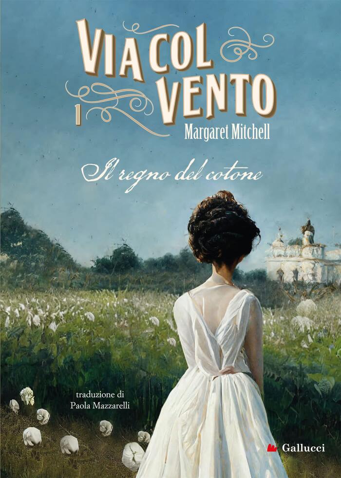 Via Col Vento 1: Il Regno Del Cotone