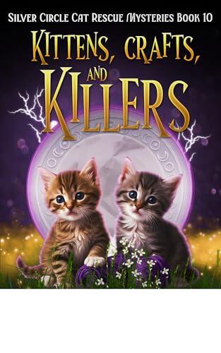 Kittens, Crafts, and Killers