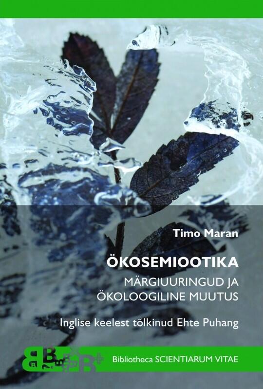 Ökosemiootika. Märgiuuringud ja ökoloogiline muutus
