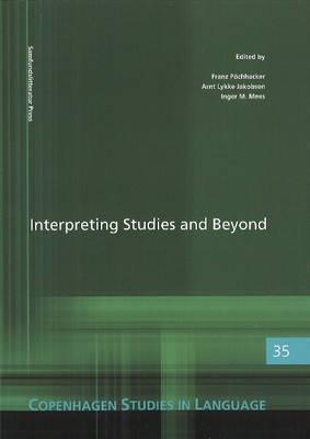 Interpreting Studies and Beyond: A Tribute to Miriam Shlesinger (Copenhagen Studies in Language - Volume 35)