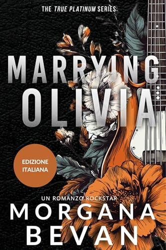 L'usignolo di Olivia: Un romanzo rockstar (Serie True Platinum Rockstar Romance Vol. 7)