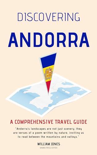 Discovering Andorra: A Comprehensive Travel Guide