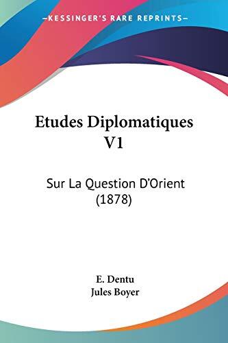 Études Diplomatiques (Volume 1: Sur la Question d'Orient)