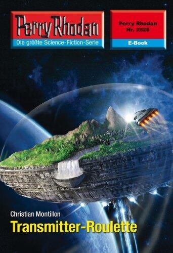Perry Rhodan 2528: Transmitter-Roulette: Perry Rhodan-Zyklus "Stardust" (Perry Rhodan-Erstauflage)