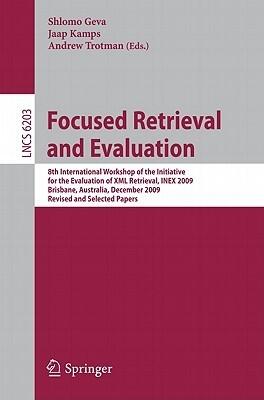 Focused Retrieval and Evaluation: 8th International Workshop of the Initiative for the Evaluation of XML Retrieval, INEX 2009, Brisbane, Australia, ...