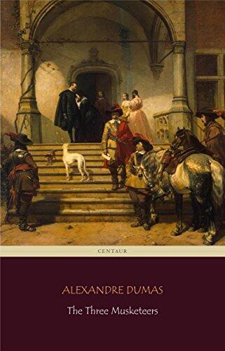 The Three Musketeers (Centaur Classics) [The 100 greatest novels of all time - #90]