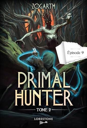 Primal Hunter - Tome 2 Episode 9