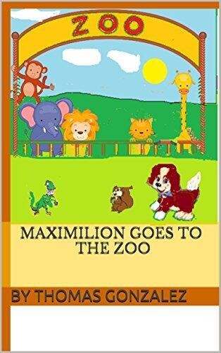 Maximilion goes to the zoo: fairy tales by thomas gonzalez