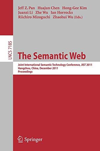 The Semantic Web: Joint International Semantic Technology Conference (JIST 2011), Hangzhou, China, December 4-7, 2011 (Proceedings)