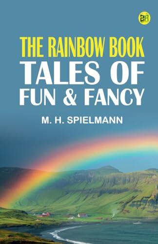 The Rainbow Book: Tales of Fun & Fancy