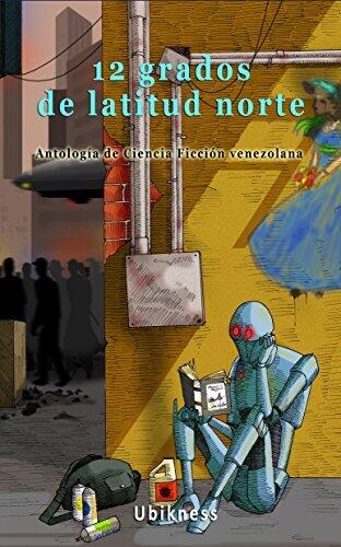 12 grados de latitud norte: Antología de ciencia ficción venezolana