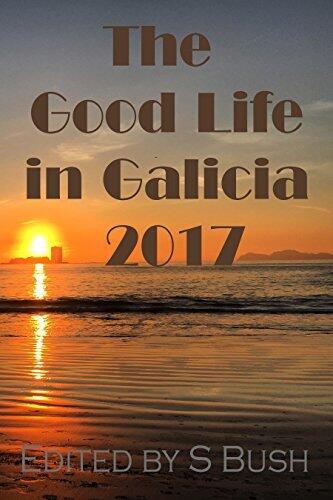 The Good Life in Galicia 2017: An Anthology