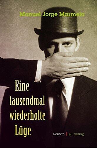 Eine tausendmal wiederholte Lüge: Roman