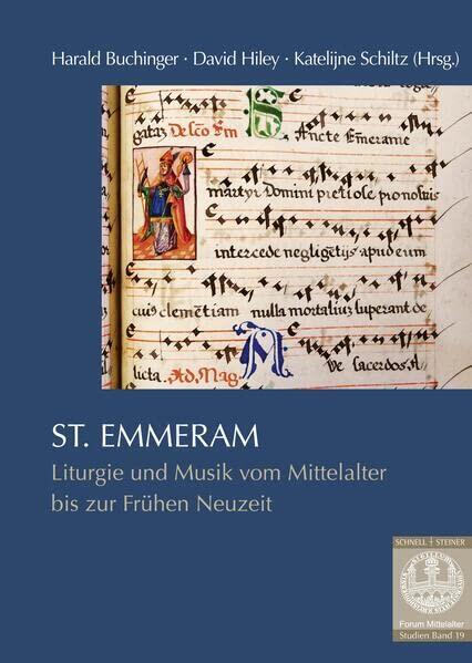 St. Emmeram: Liturgie Und Musik Vom Mittelalter Bis Zur Fruhen Neuzeit (Forum Mittelalter - Studien, 19)