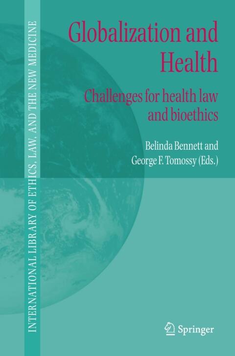 Globalization and Health: Challenges for health law and bioethics