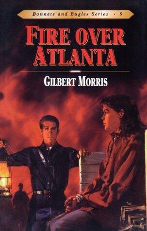 Fire Over Atlanta (Bonnets and Bugles Book 9)