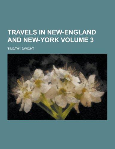 Travels in New-England and New-York Volume 3