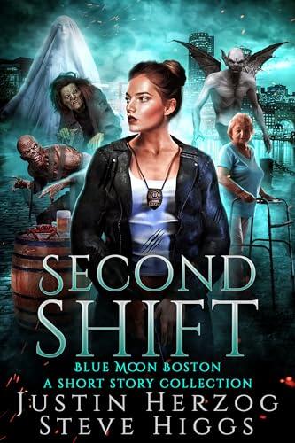 Second Shift: A Collection of Short Stories in the Boston Blue Moon Series