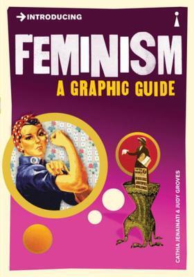 Introducing Feminism: A Graphic Guide: A Graphic Guide