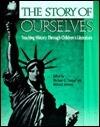 The Story of Ourselves: Teaching History Through Children's Literature