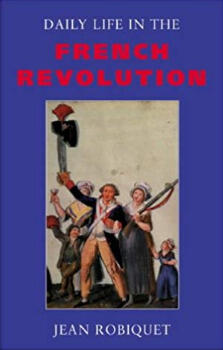 Daily Life in the French Revolution