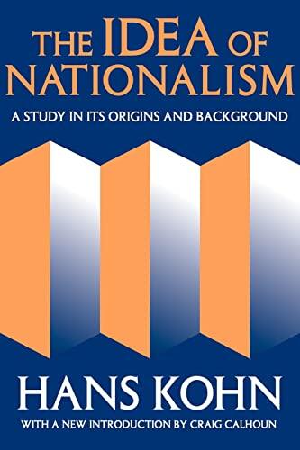 The Idea of Nationalism: A Study in Its Origins and Background