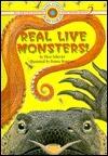 Real Live Monsters!