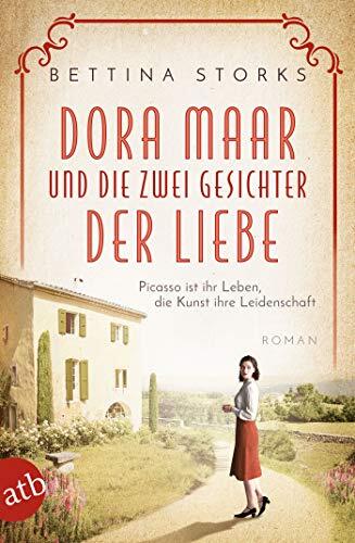 Dora Maar und die zwei Gesichter der Liebe: Picasso ist ihr Leben, die Kunst ihre Leidenschaft