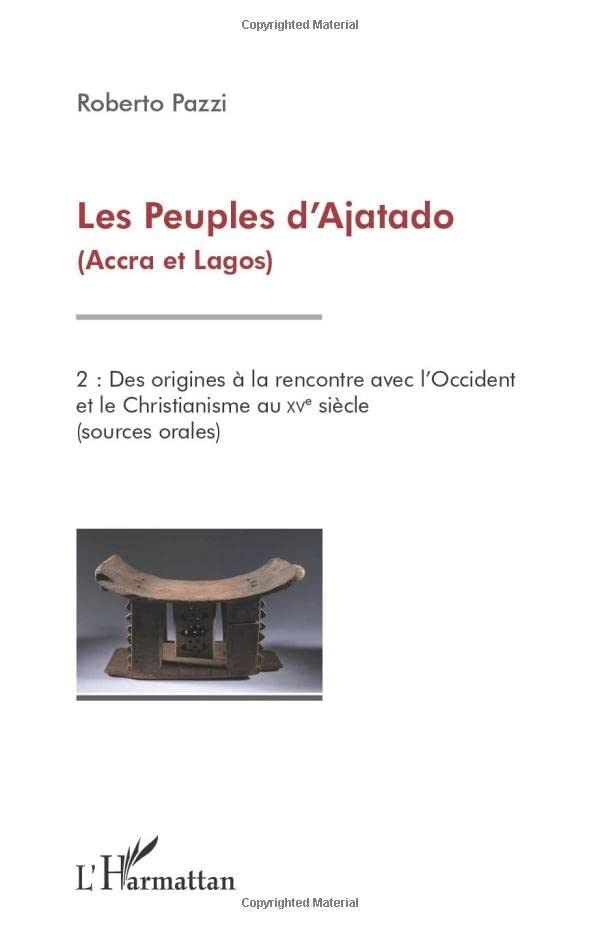 Les Peuples d'Ajatado (Accra et Lagos) (Tome 2): Des origines à la rencontre avec l'Occident et le Christianisme au XVè siècle (sources orales)