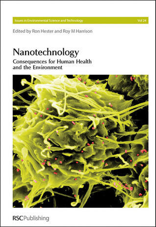 Nanotechnology: Consequences for Human Health & the Environment