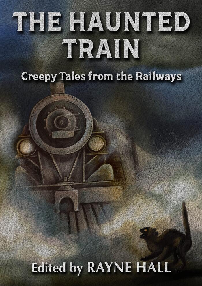 The Haunted Train: Creepy Tales from the Railways: Gothic Ghost and Horror Stories