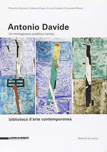 Antonio Davide. Un immaginario analitico ironico. Catalogo della mostra