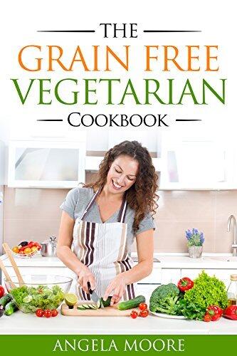 The Grain Free Vegetarian Cookbook