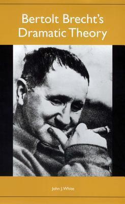 Bertolt Brecht's Dramatic Theory (Studies in German Literature Linguistics and Culture, 83)