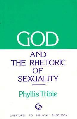 Phyllis Trible 1st edit/1 print God and Rhetoric of Sexuality 1978 [Paperback] Trible, Phyllis [Paperback] Trible, Phyllis
