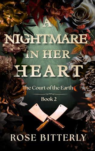 A Nightmare in Her Heart: A Dark Horror Romance (The Court of the Earth Book 2)