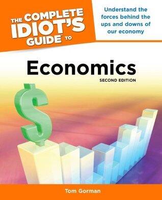 The Complete Idiot's Guide to Economics, 2nd Edition